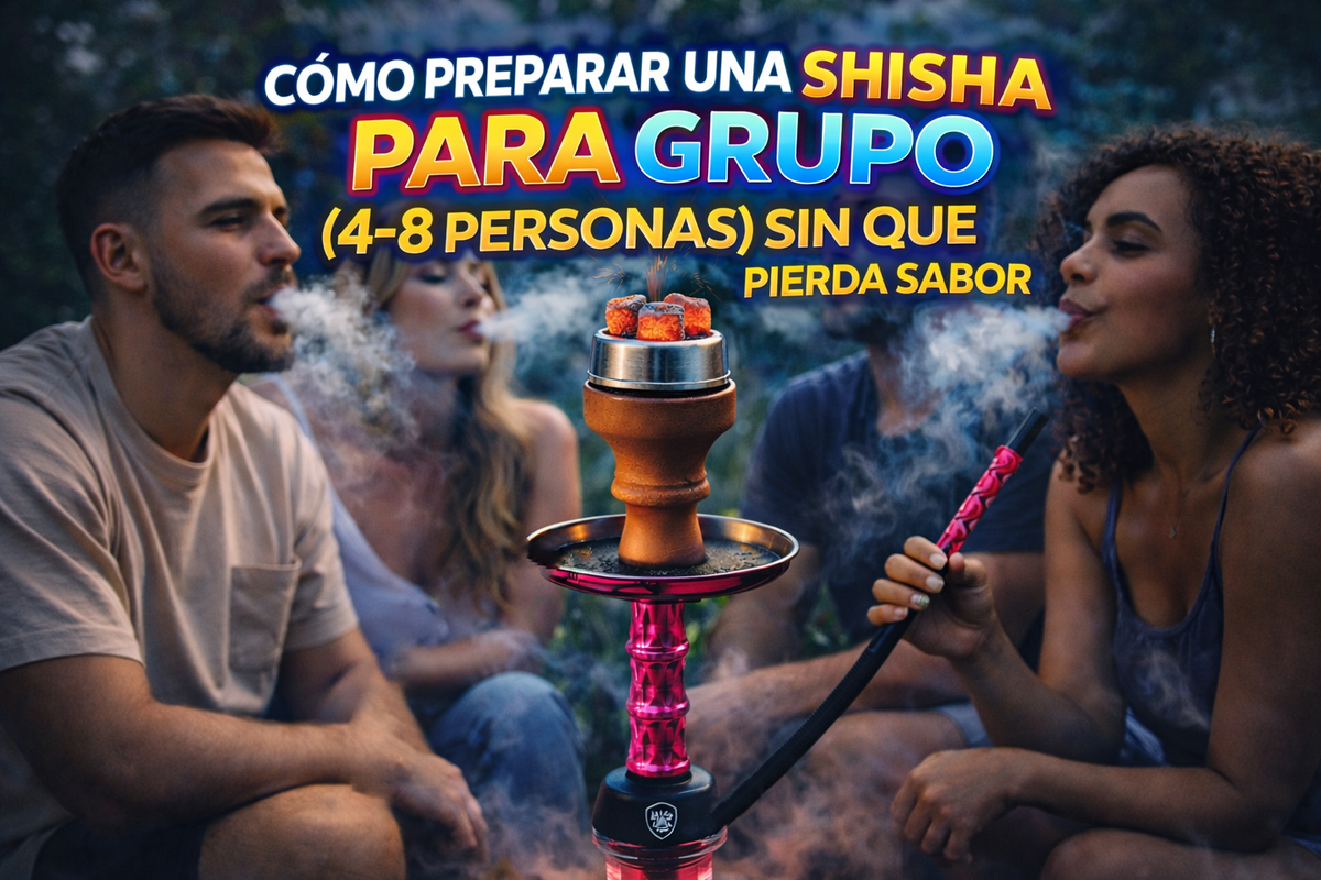 CÓMO PREPARAR UNA SHISHA PARA GRUPO (4–8 PERSONAS) SIN QUE PIERDA SABOR